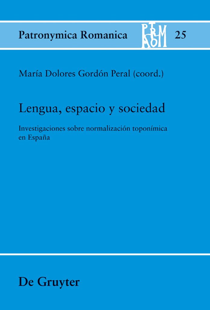 Lengua, espacio y sociedad: Investigaciones sobre normalizacion toponimica en Espana