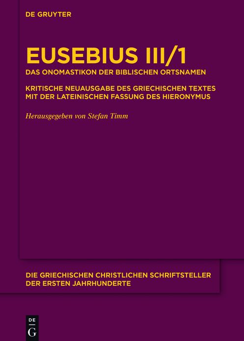 Das Onomastikon der biblischen Ortsnamen: Kritische Neuausgabe des griechischen Textes mit der lateinischen Fassung des Hieronymus
