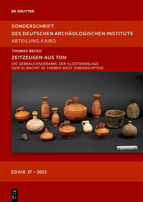 Zeitzeugen aus Ton: Die Gebrauchskeramik der Klosteranlage Deir el-Bachit in Theben-West (Oberagypten)