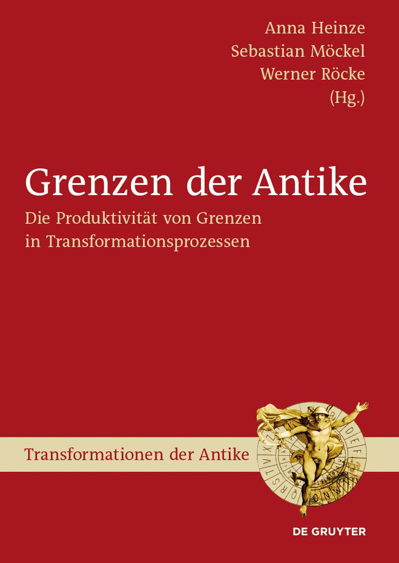 Grenzen der Antike: Die Produktivitat von Grenzen in Transformationsprozessen