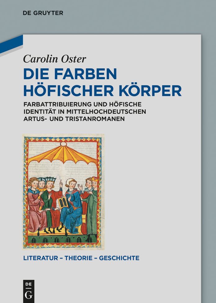 Die Farben h#x000F6;fischer K#x000F6;rper: Farbattribuierung und h#x000F6;fische Identit#x000E4;t in mittelhochdeutschen Artus- und Tristanromanen