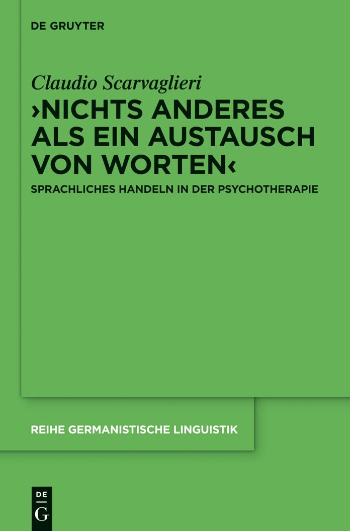 'Nichts anderes als ein Austausch von Worten': Sprachliches Handeln in der Psychotherapie