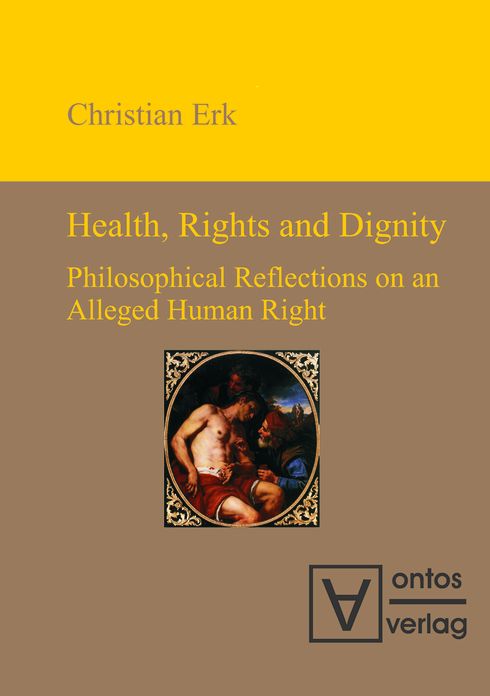 Health, Rights and Dignity: Philosophical Reflections on an Alleged Human Right