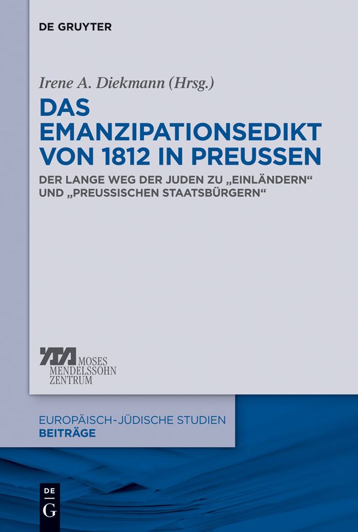 Das Emanzipationsedikt von 1812 in Preussen: Der lange Weg der Juden zu "Einlandern" und "preussischen Staatsburgern"