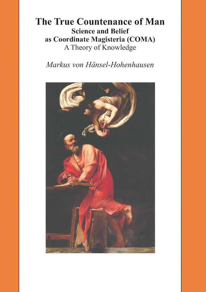 The True Countenance of Man: Science and Belief as Coordinate Magisteria (COMA) - A Theory of Knowledge