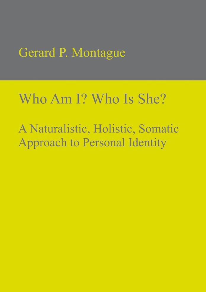 Who Am I? Who Is She?: A Naturalistic, Holistic, Somatic Approach to Personal Identity