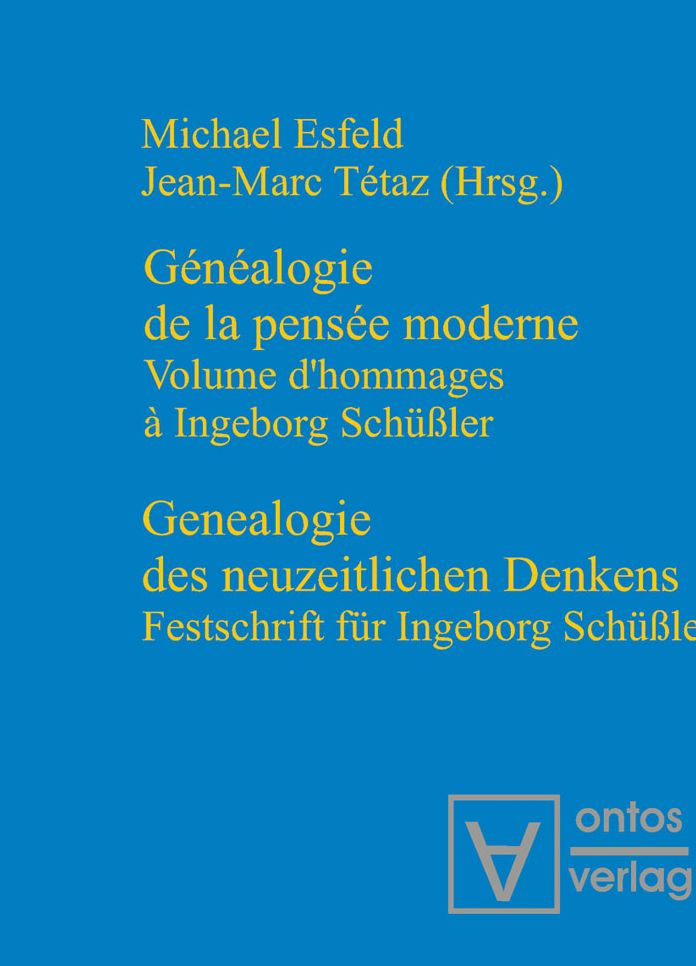 Genealogie des neuzeitlichen Denkens / Genealogie de la pensee moderne: Festschrift fur Ingeborg Schussler / Volume de'Hommages a Ingeborg Schussler