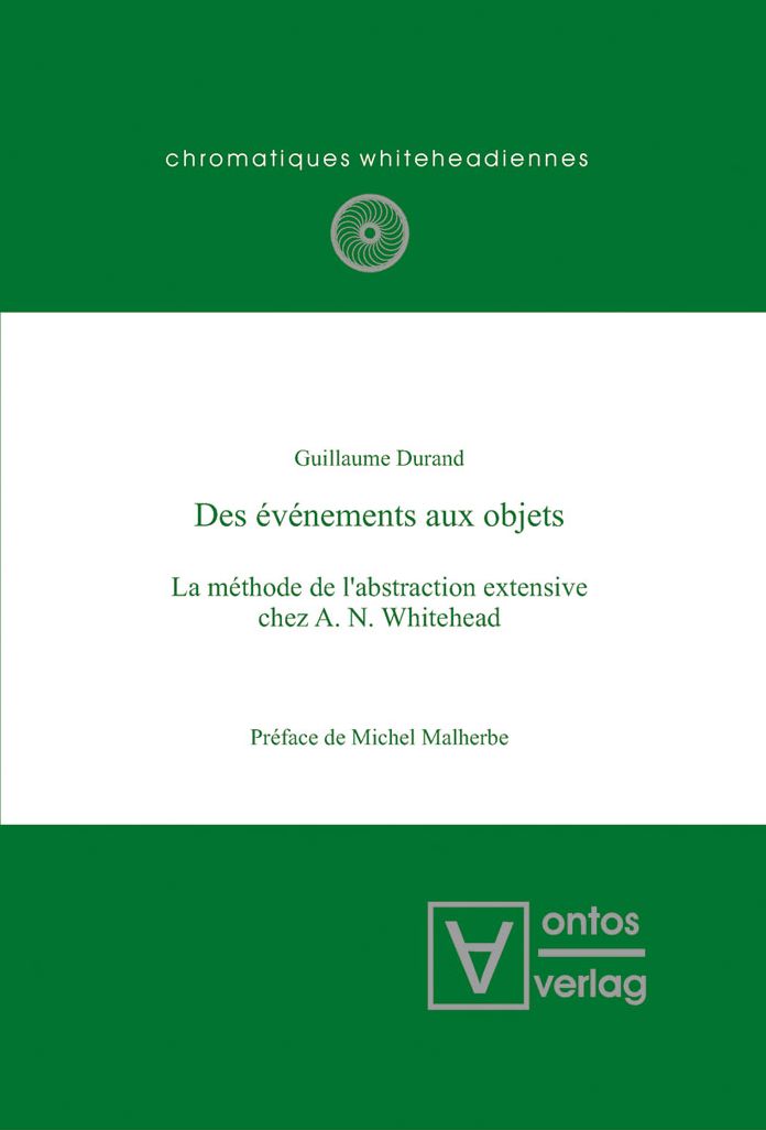 Des evenements aux objets: La methode de l'abstraction extensive chez A. N. Whitehead. Preface de Michel Malherbe