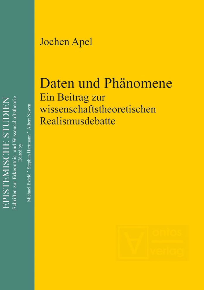 Daten und Phanomene: Ein Beitrag zur wissenschaftstheoretischen Realismusdebatte
