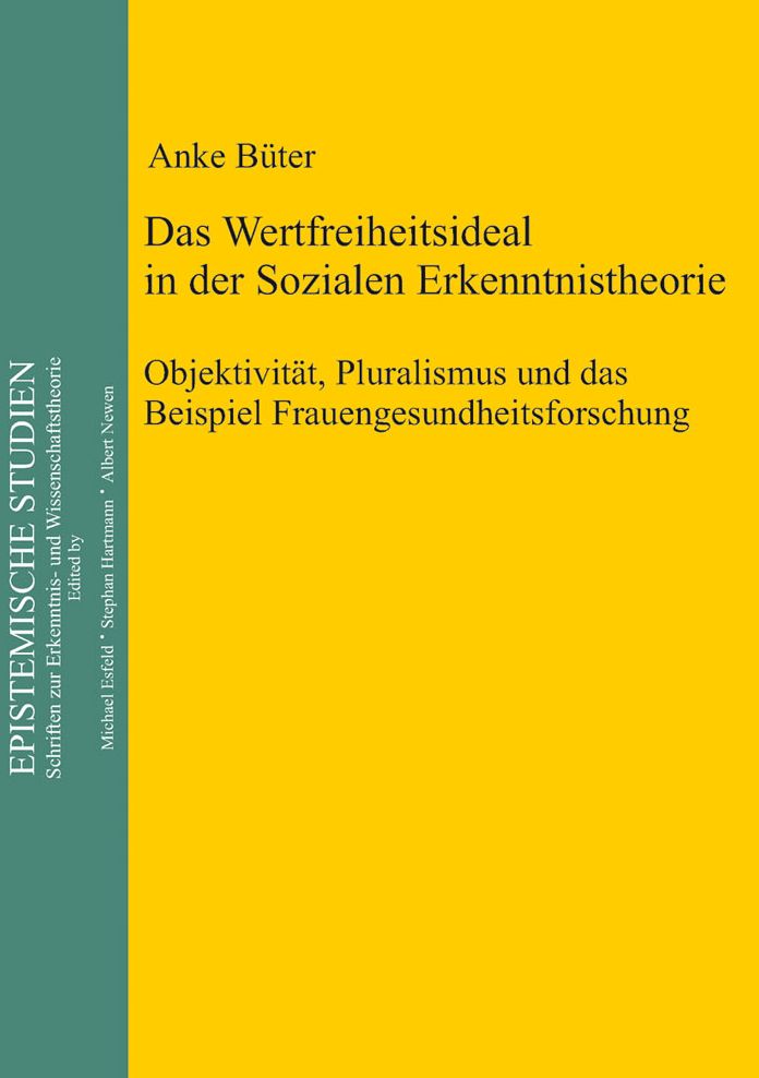 Das Wertfreiheitsideal in der sozialen Erkenntnistheorie: Objektivitat, Pluralismus und das Beispiel Frauengesundheitsforschung
