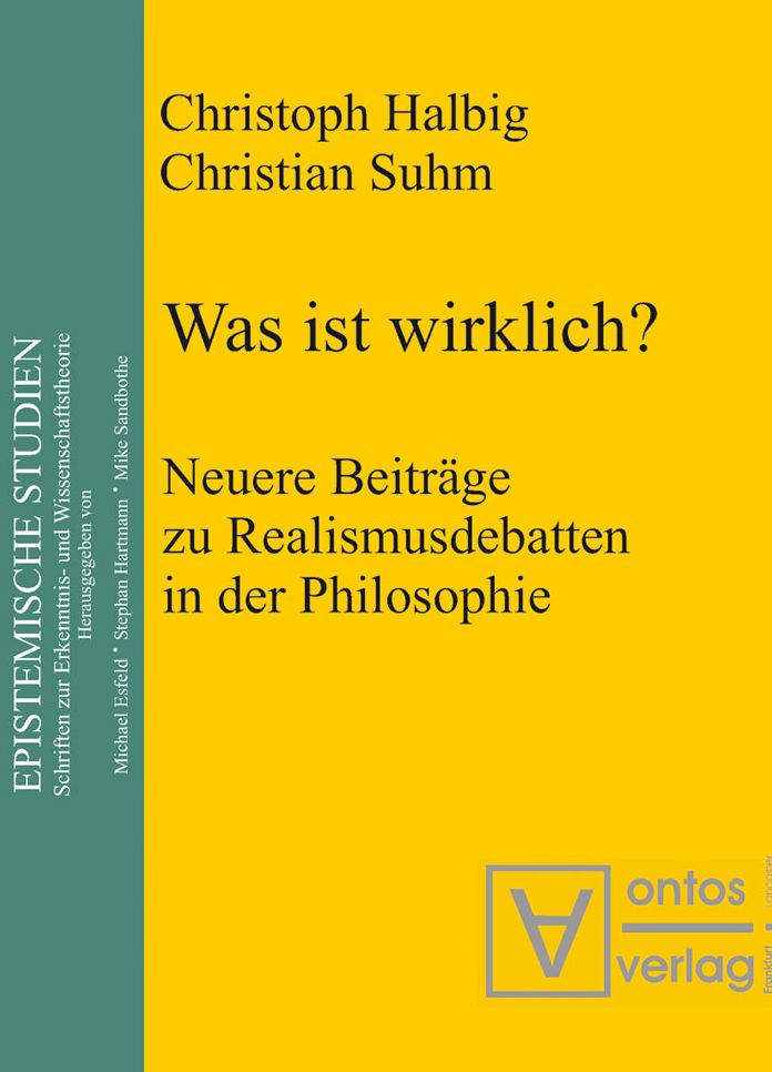 Was ist wirklich?: Neuere Beitrage zu Realismusdebatten in der Philosophie