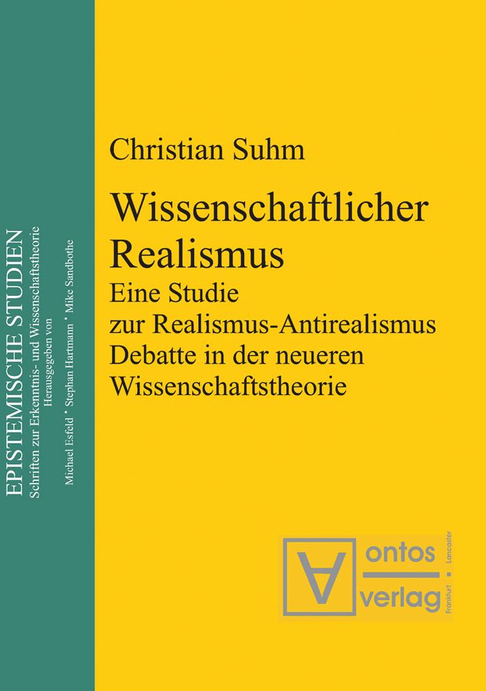 Wissenschaftlicher Realismus: Eine Studie zur Realismus-Antirealismus-Debatte in der neueren Wissenschaftstheorie