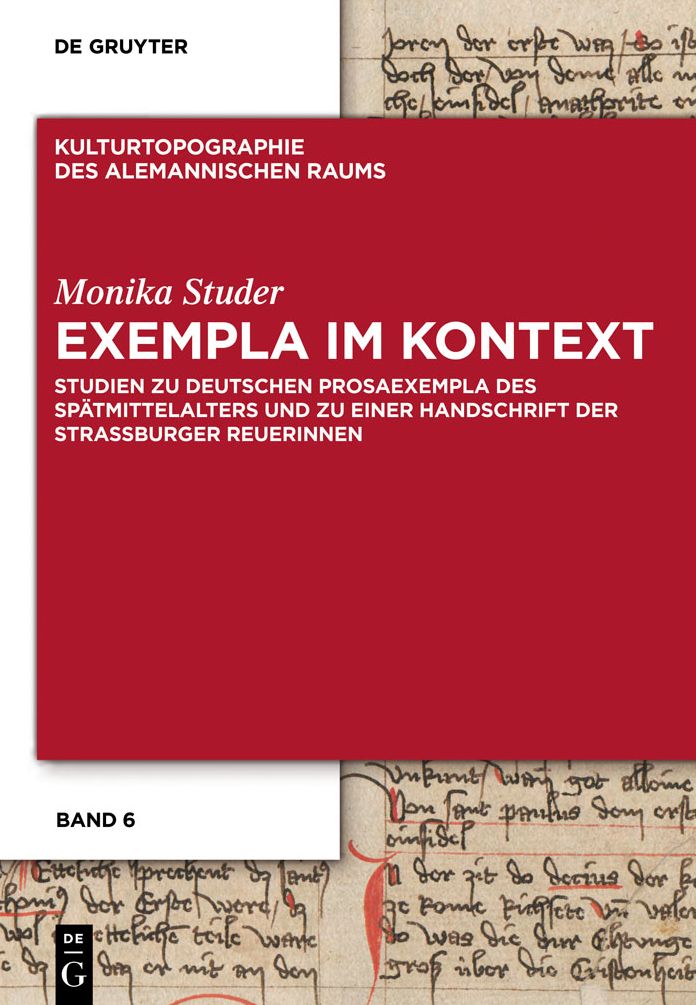 Exempla im Kontext: Studien zu deutschen Prosaexempla des Spatmittelalters und zu einer Handschrift der Strassburger Reuerinnen