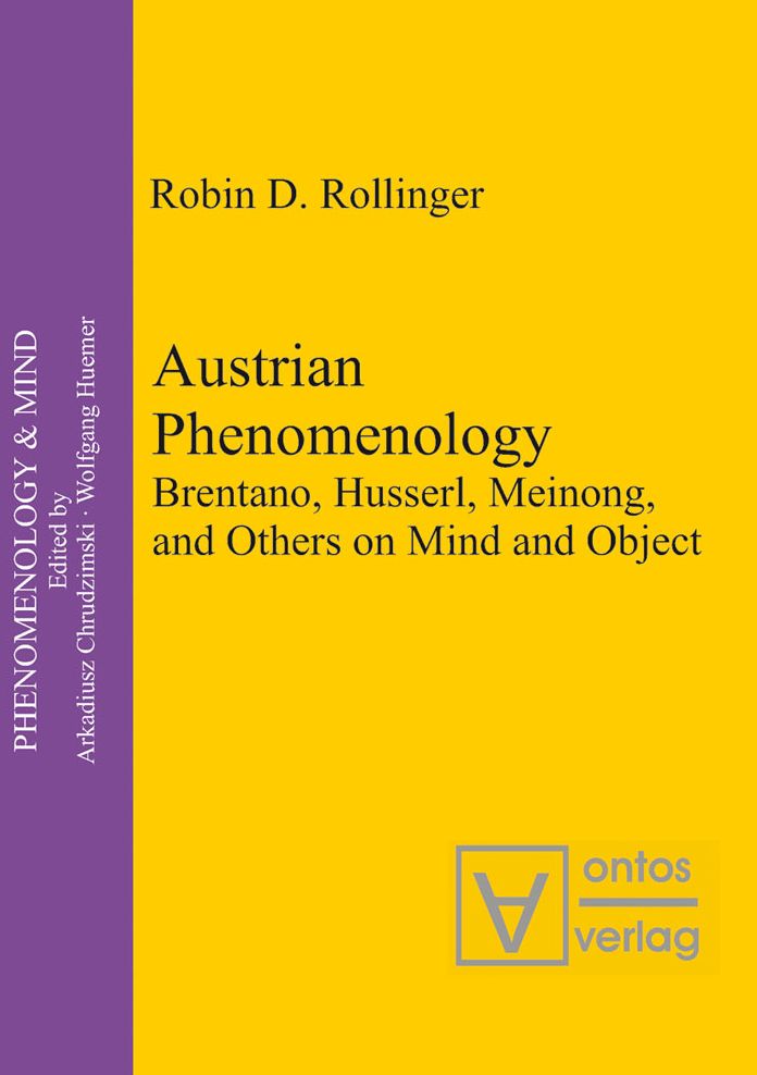 Austrian Phenomenology: Brentano, Husserl, Meinong, and Others on Mind and Object