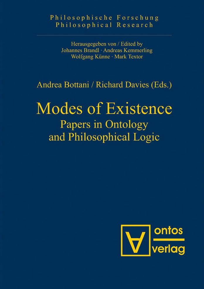 Modes of Existence: Papers in Ontology and Philosophical Logic