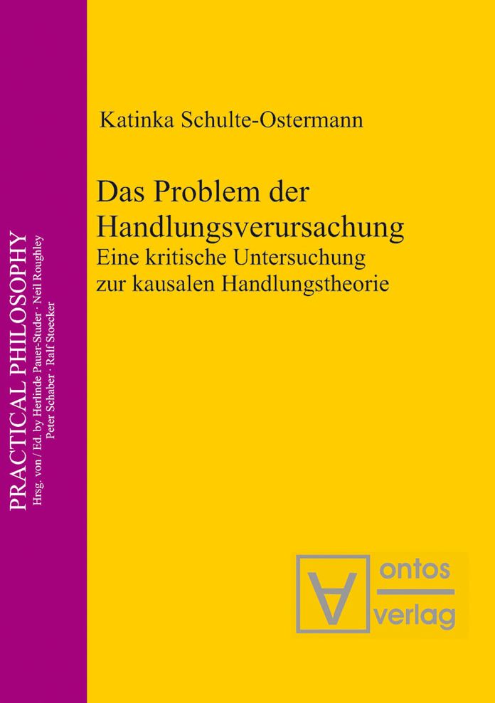 Das Problem der Handlungsverursachung: Eine kritische Untersuchung zur kausalen Handlungstheorie