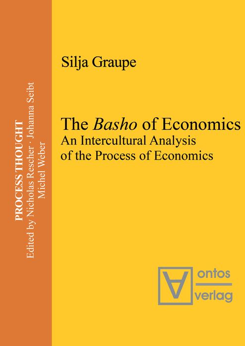 The Basho of Economics: An Intercultural Analysis of the Process of Economics. Translated and Introduced by Roger Gathman