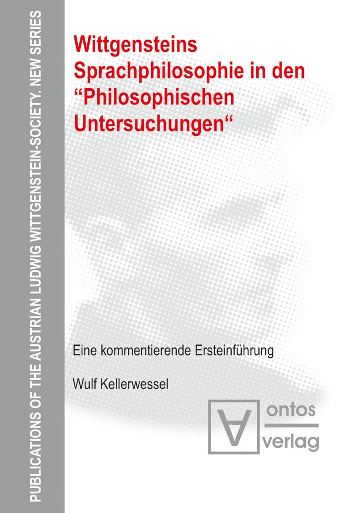 Wittgensteins Sprachphilosophie in den "Philosophischen Untersuchungen": Eine kommentierende Ersteinfuhrung