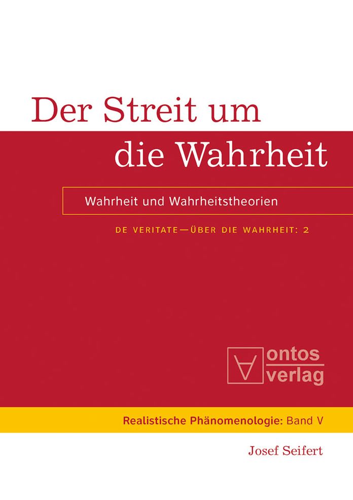 Der Streit um die Wahrheit: Wahrheit und Wahrheitstheorien