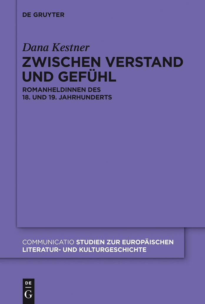 Zwischen Verstand und Gefuhl: Romanheldinnen des 18. und 19. Jahrhunderts