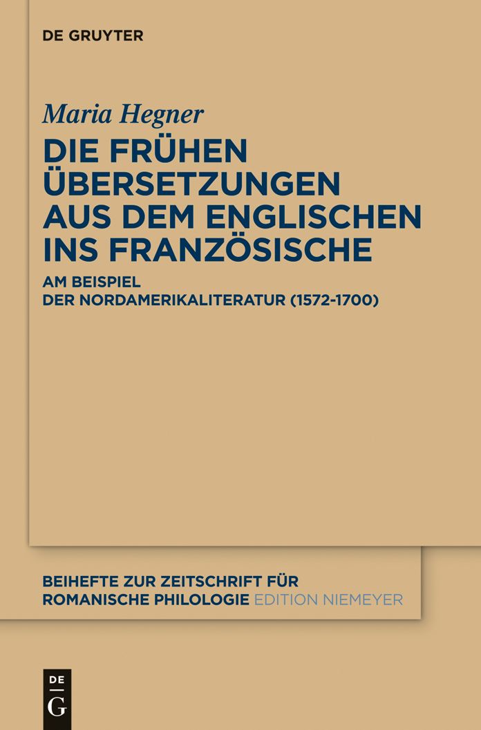 Die fruhen Ubersetzungen aus dem Englischen ins Franzosische: Am Beispiel der Nordamerikaliteratur (1572-1700)