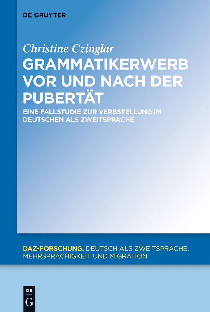 Grammatikerwerb vor und nach der Pubertat: Eine Fallstudie zur Verbstellung im Deutschen als Zweitsprache