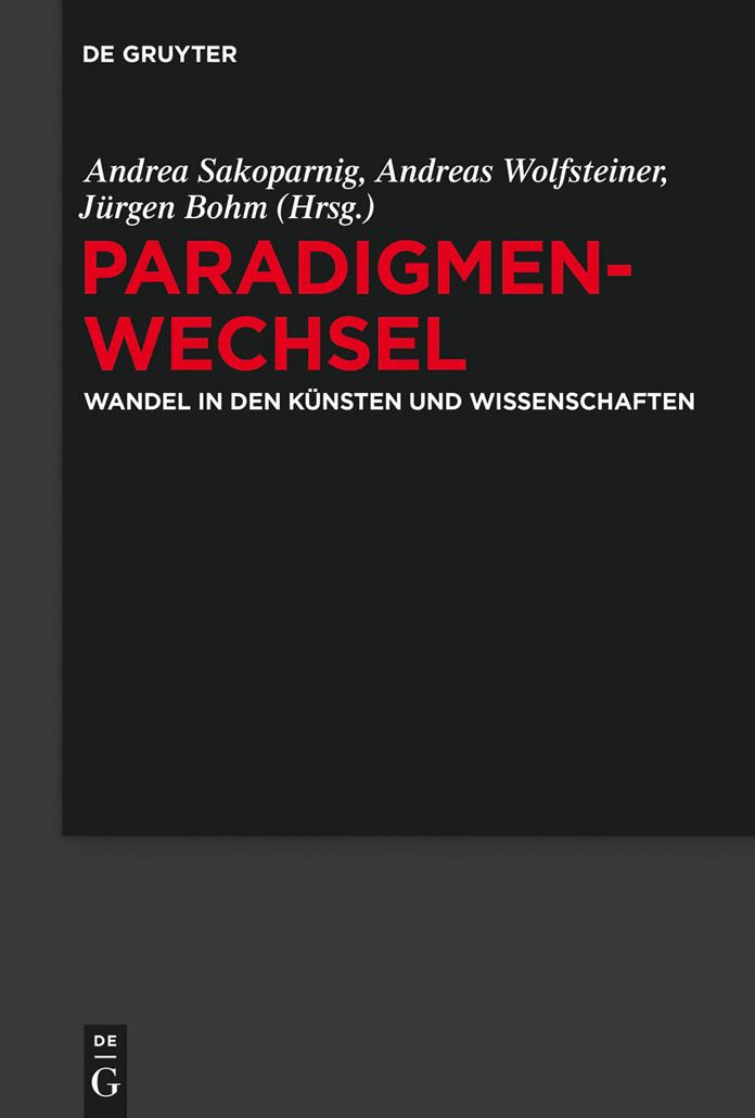 Paradigmenwechsel: Wandel in den Kunsten und Wissenschaften