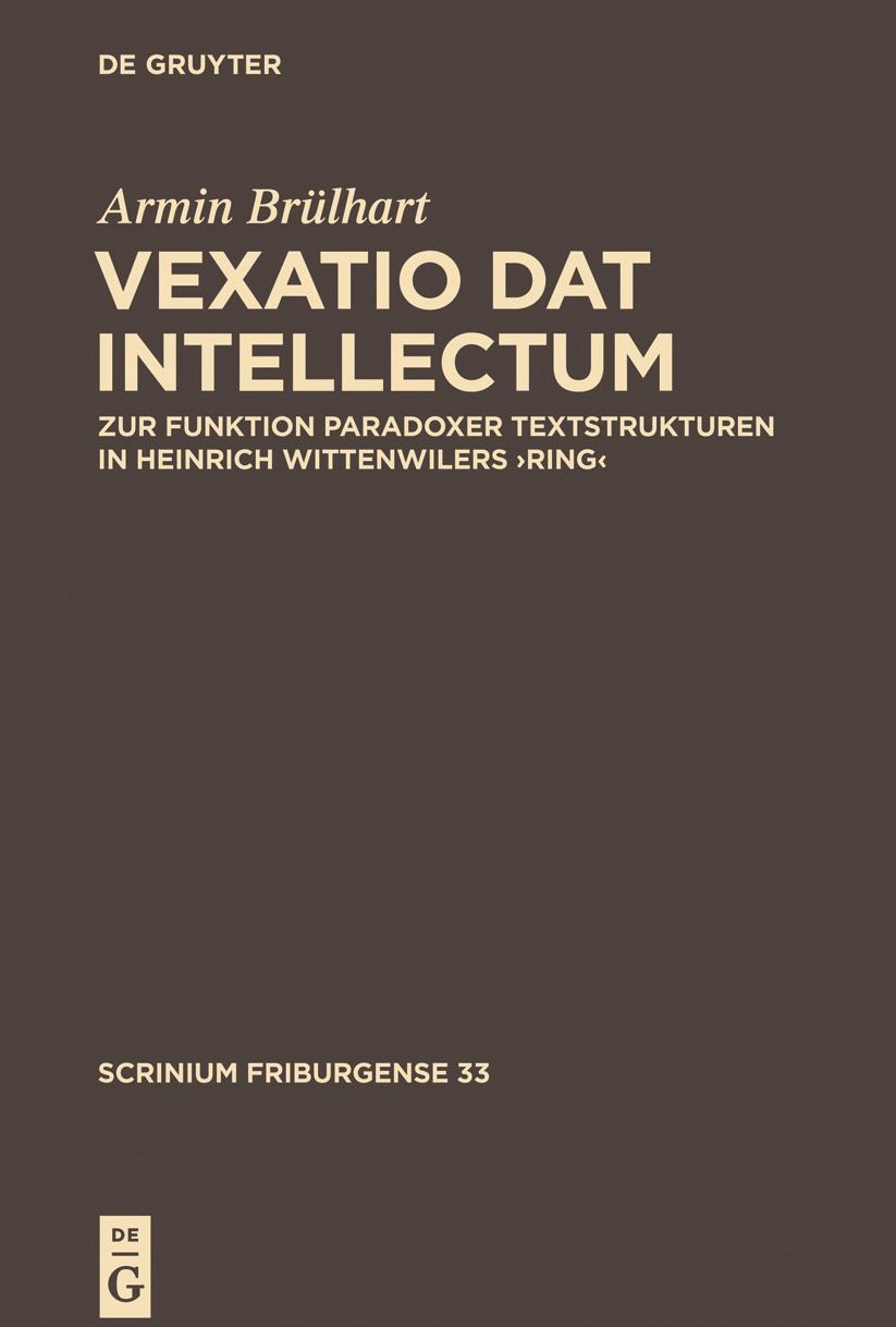 ,Vexatio dat intellectum': Zur Funktion paradoxer Textstrukturen in Heinrich Wittenwilers 'Ring'