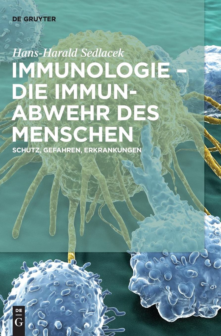 Immunologie - die Immunabwehr des Menschen: Schutz, Gefahren, Erkrankungen