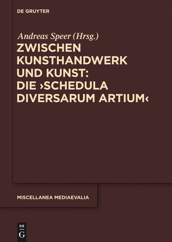 Zwischen Kunsthandwerk und Kunst: Die ?Schedula diversarum artium?