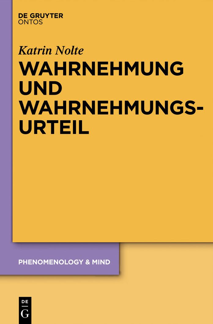 Wahrnehmung und Wahrnehmungsurteil: Zur Kritik eines philosophiegeschichtlichen Dogmas