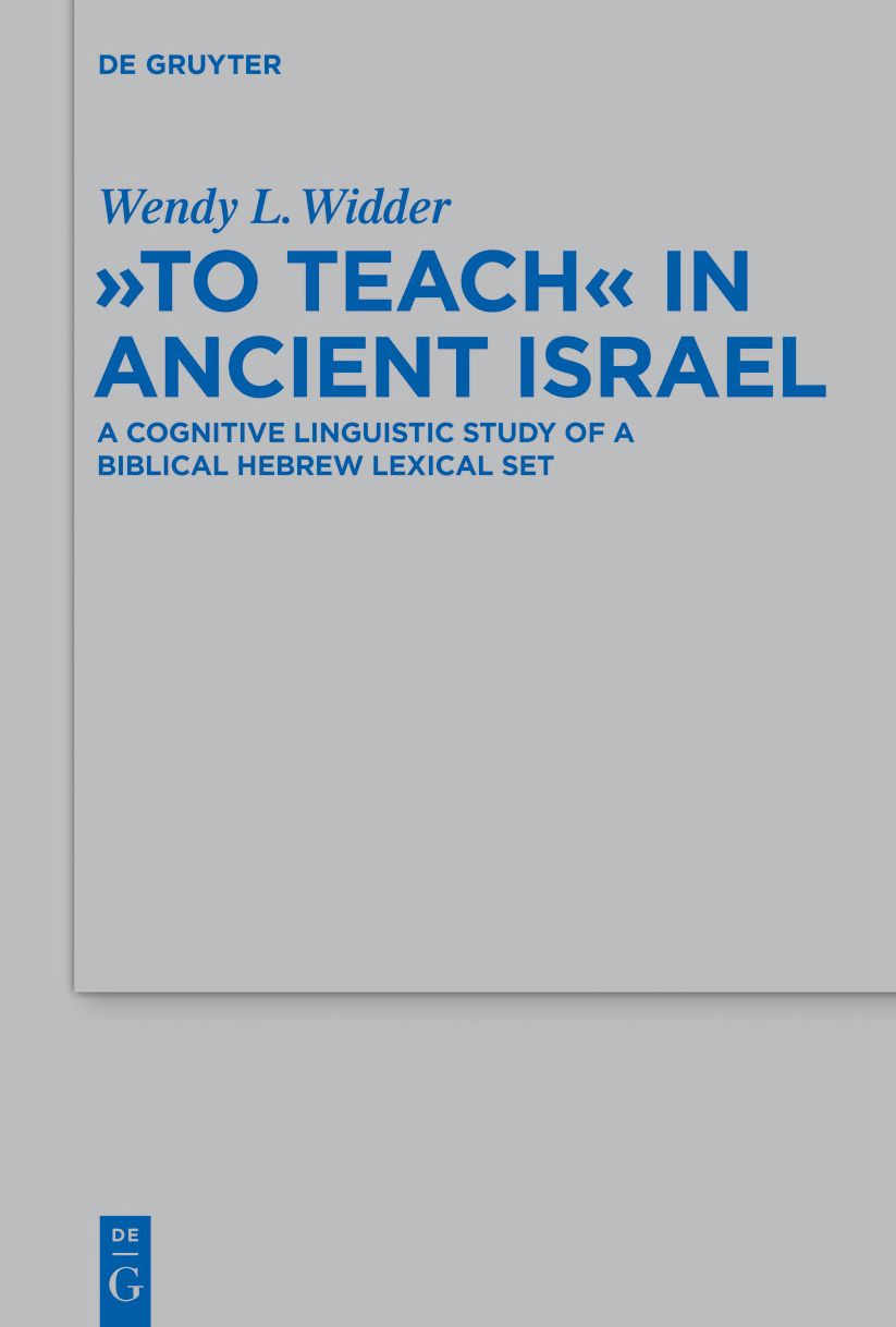"To Teach" in Ancient Israel: A Cognitive Linguistic Study of a Biblical Hebrew Lexical Set