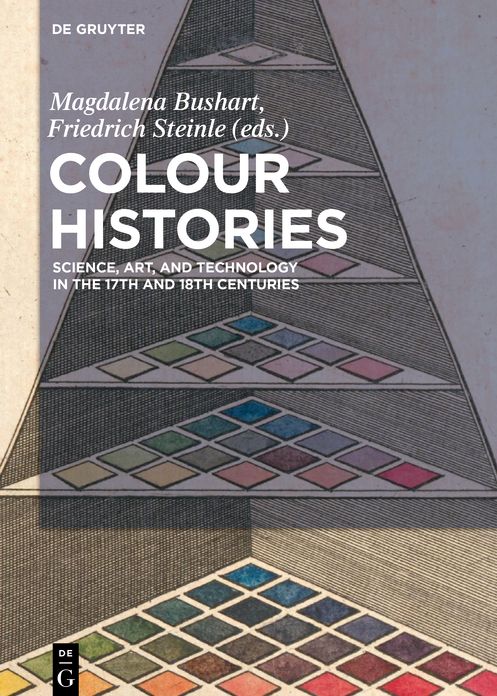 Colour Histories: Science, art, and technology in the 17th and 18th centuries