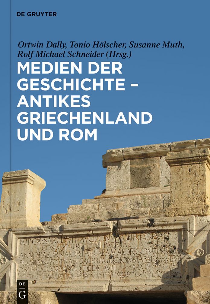 Medien der Geschichte - Antikes Griechenland und Rom