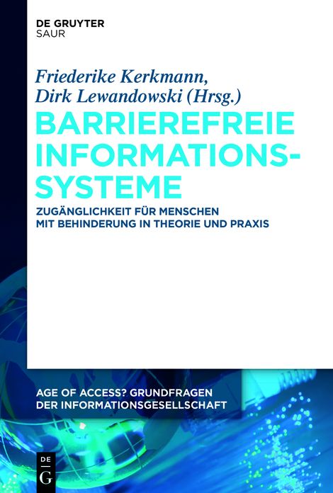 Barrierefreie Informationssysteme: Zuganglichkeit fur Menschen mit Behinderung in Theorie und Praxis