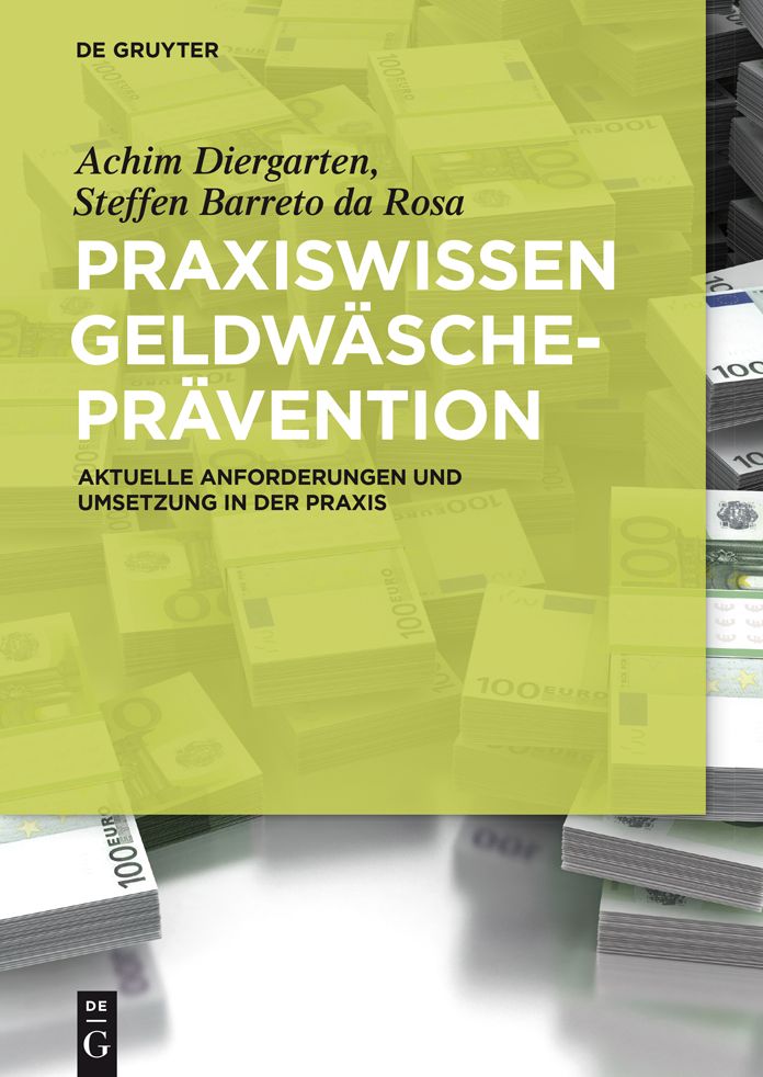 Praxiswissen Geldwaschepravention: Aktuelle Anforderungen und Umsetzung in der Praxis