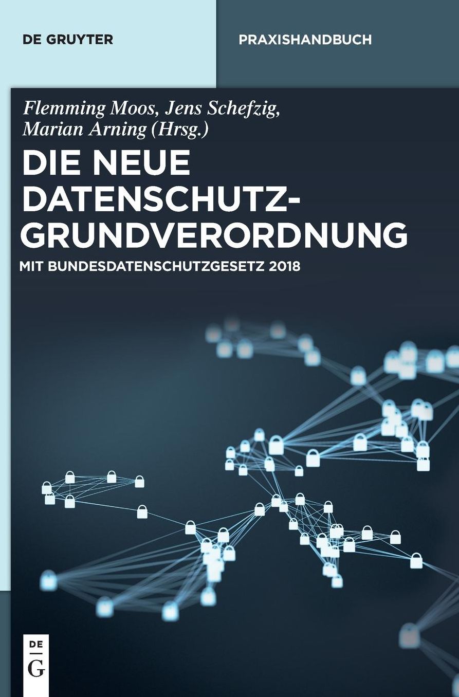 Die neue Datenschutz-Grundverordnung: Mit Bundesdatenschutzgesetz 2018