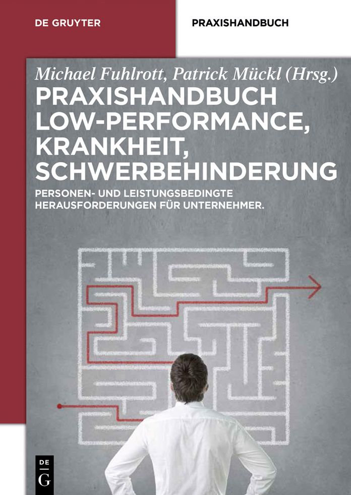 Praxishandbuch Low-Performance, Krankheit, Schwerbehinderung: Personen- und leistungsbedingte Herausforderungen fur Unternehmer
