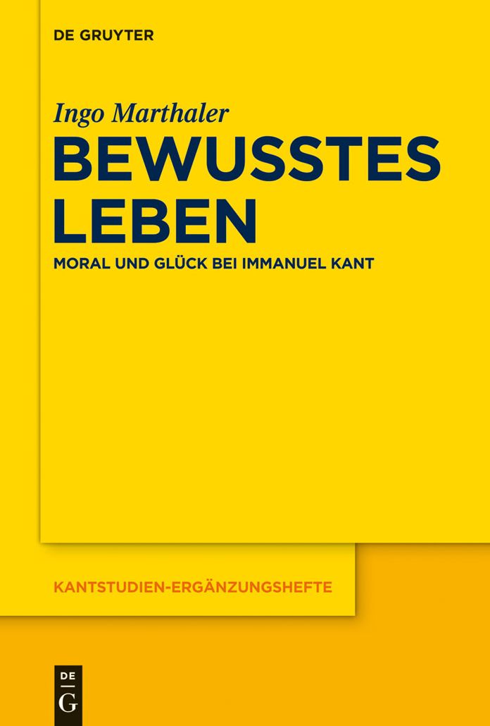 Bewusstes Leben: Moral und Gluck bei Immanuel Kant