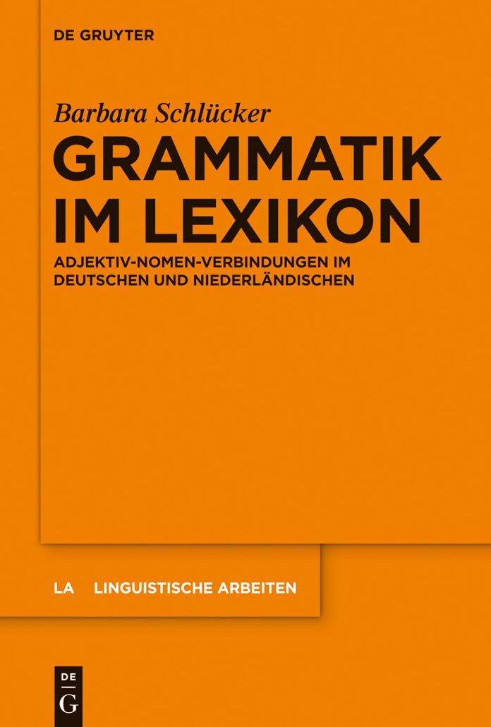 Grammatik im Lexikon: Adjektiv-Nomen-Verbindungen im Deutschen und Niederlandischen
