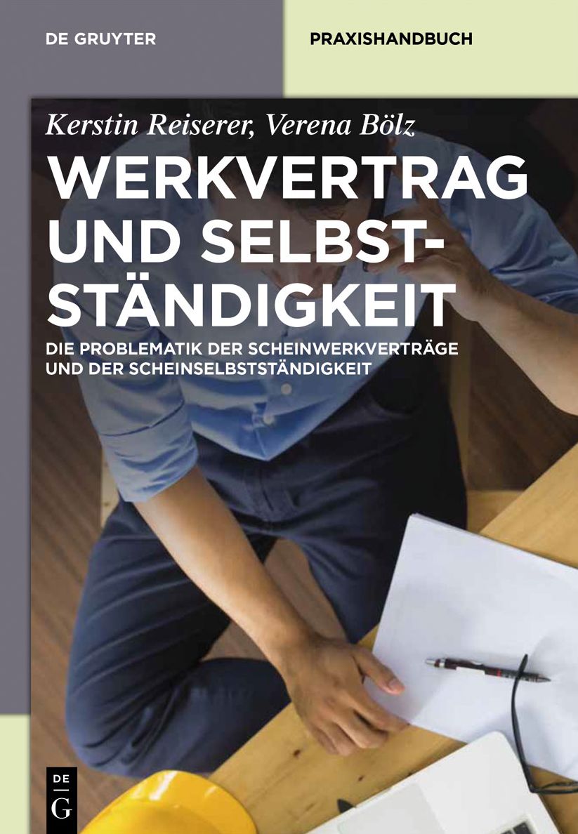 Werkvertrag und Selbststandigkeit: Die Problematik der Scheinwerkvertrage und der Scheinselbststandigkeit