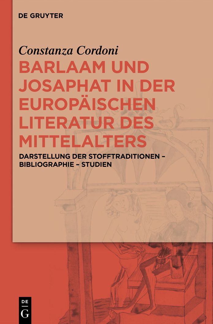 Barlaam und Josaphat in der europaischen Literatur des Mittelalters: Darstellung der Stofftraditionen - Bibliographie - Studien