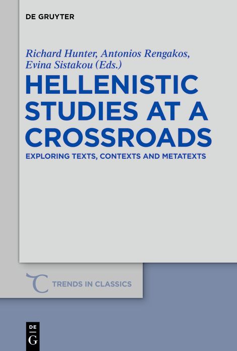 Hellenistic Studies at a Crossroads: Exploring Texts, Contexts and Metatexts