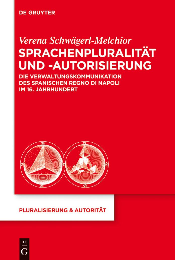 Sprachenpluralitat und -autorisierung: Die Verwaltungskommunikation des spanischen Regno di Napoli im 16. Jahrhundert
