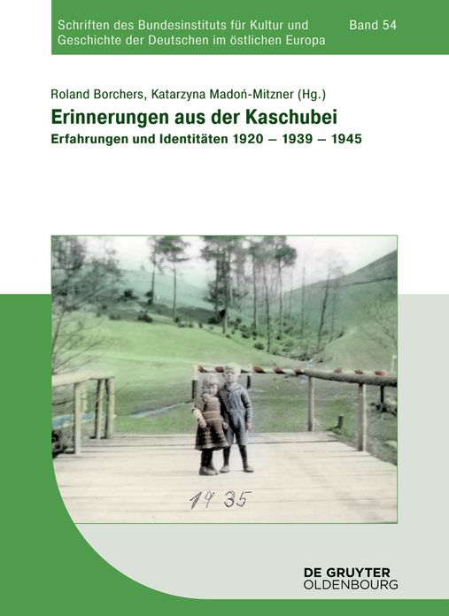 Erinnerungen aus der Kaschubei: Erfahrungen und Identitaten 1920 - 1939 - 1945