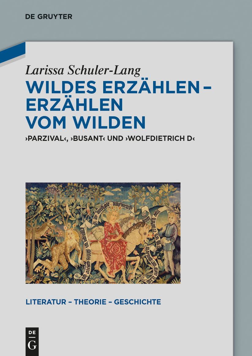 Wildes Erzahlen - Erzahlen vom Wilden: 'Parzival', 'Busant' und 'Wolfdietrich D'