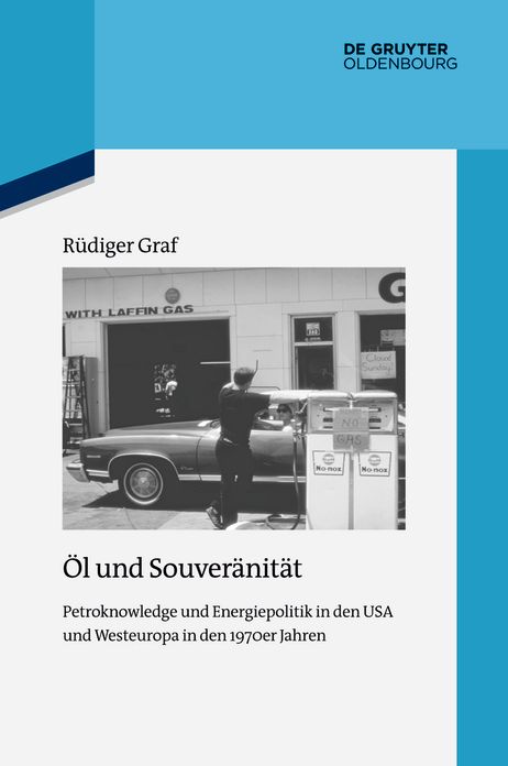 Ol und Souveranitat: Petroknowledge und Energiepolitik in den USA und Westeuropa in den 1970er Jahren