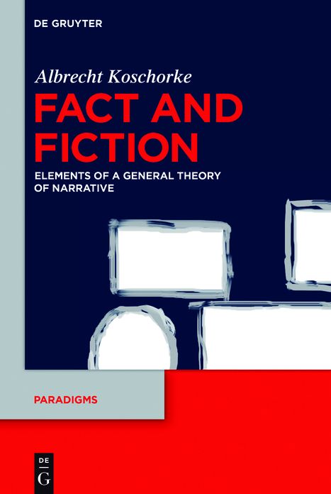 Fact and Fiction: Elements of a General Theory of Narrative