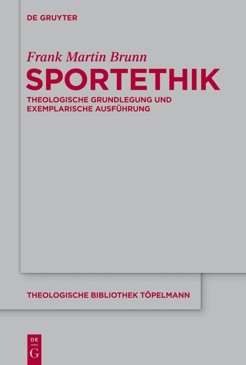 Sportethik: Theologische Grundlegung und exemplarische Ausfuhrung