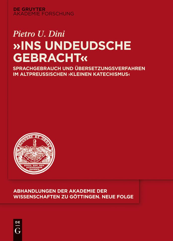 "ins undeudsche gebracht": Sprachgebrauch und Ubersetzungsverfahren im altpreussischen "Kleinen Katechismus"